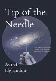 Title: Tip of the Needle, Author: Ashraf Elghandour