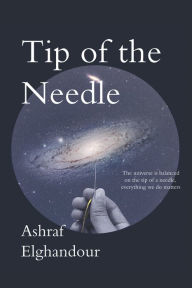 Title: Tip of the Needle, Author: Ashraf Elghandour