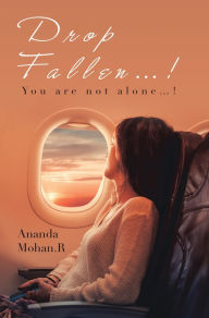 Title: Drop Fallen.!: You Are Not Alone.!, Author: Ananda Mohan.R