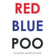 Title: Red Blue Poo, Author: Alison Marcelino