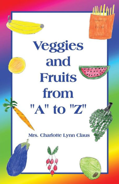 Veggies and Fruits from "A" to "Z"