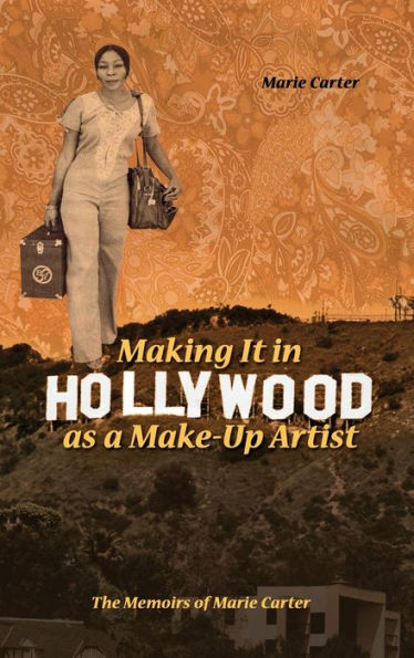 Making It in Hollywood as a Make-Up Artist: The Memoirs of Marie Carter