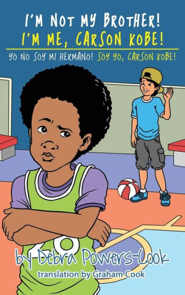 I'm Not My Brother! Me, Carson Kobe!: Yo No Soy Mi Hermano! So Yo, Kobe!