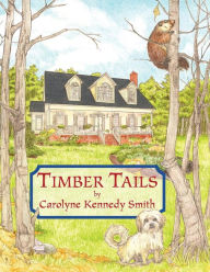 Title: Timber Tails, Author: Carolyne Kennedy Smith
