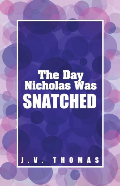 The Day Nicholas Was Snatched
