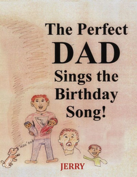 the Perfect DAD Sings Birthday Song!