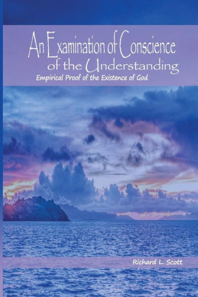 An Examination of Conscience the Understanding: Empirical Proof Existence God