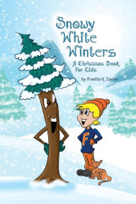 Title: Snowy White Winters: A Christmas Book for Kids, Author: Frantisek Zambo