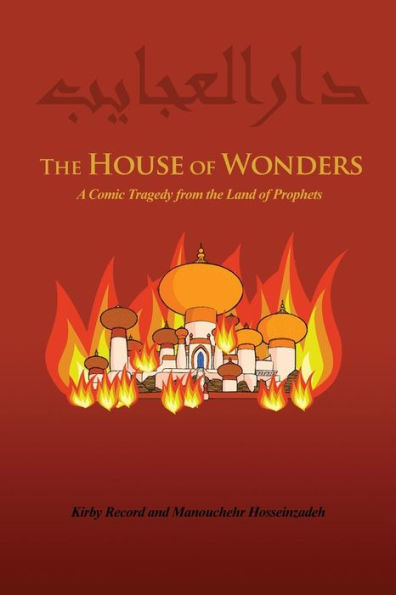 the House of Wonders: A Comic Tragedy from Land Prophets