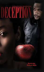 Title: Deception: Seduced by Lies, Saved by Love, Author: Marleshia Pickett-Mills