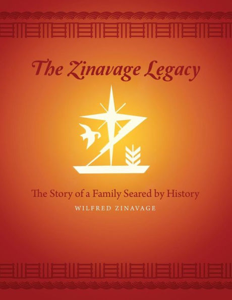 The Zinavage Legacy: Story of a Family Seared by History