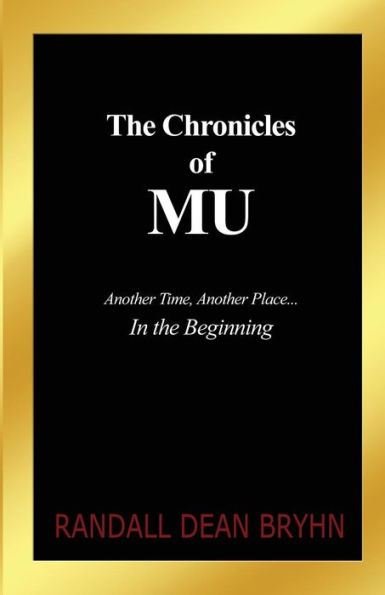 The Chronicles of MU: Another Time, Another Place... In the Beginning