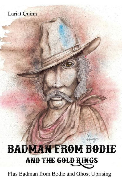 Badman from Bodie and the Gold Rings: Plus Badman from Bodie and Ghost Uprising