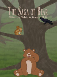 Title: The Saga of Bear, Author: Ph.D. Melvin W. Donaho