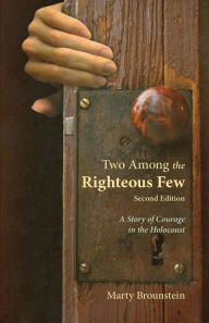 Title: Two Among the Righteous Few, Author: Marty Brounstein