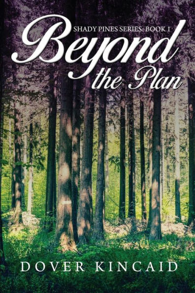 Beyond the Plan: Shady Pines Series: Book 1