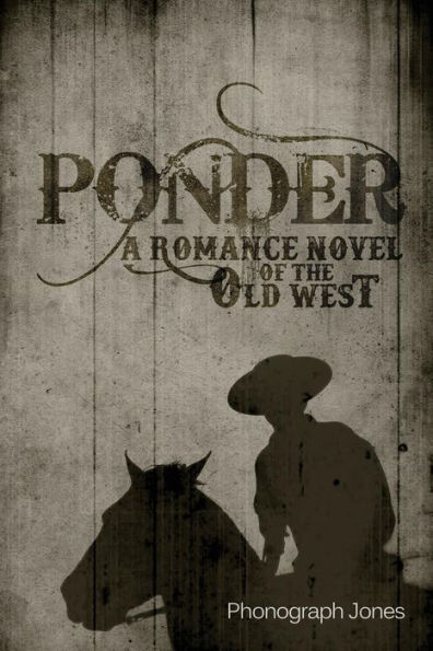 Ponder: A Romance Novel of the Old West