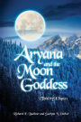 Aryana and the Moon Goddess: (Told by Elique)