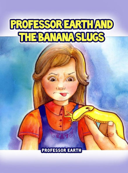 Professor Earth and the Banana Slugs