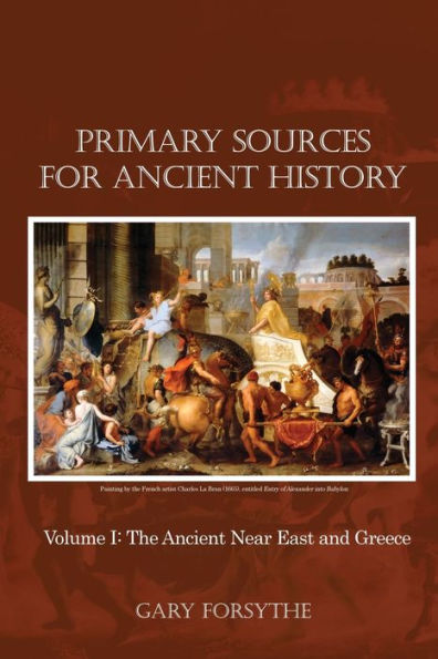 Primary Sources for Ancient History: Volume I: The Near East and Greece