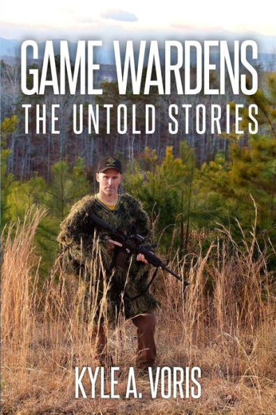 Game Wardens: The Untold Stories