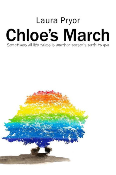 Chloe's March: Sometimes all life takes is another person's path to you