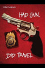 Had Gun, Did Travel