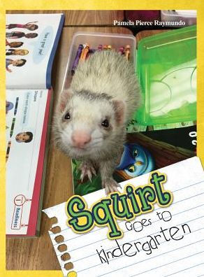 Squirt Goes to Kindergarten