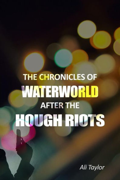 the Chronicles of WaterWorld After Hough Riots