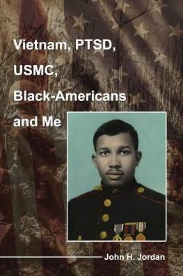 Vietnam, PTSD, USMC, Black-Americans and Me