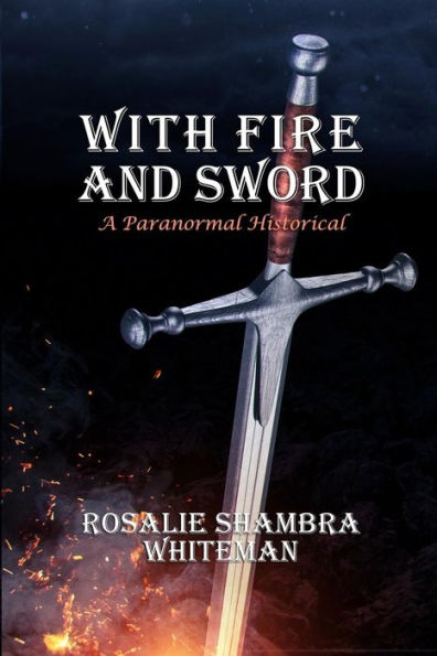 With Fire and Sword: A Paranormal Historical