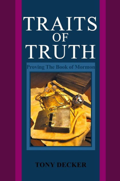 Traits of Truth: Proving The Book Mormon