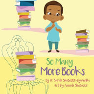 Title: So Many More Books, Author: Sarah Shabazz-Ugwumba