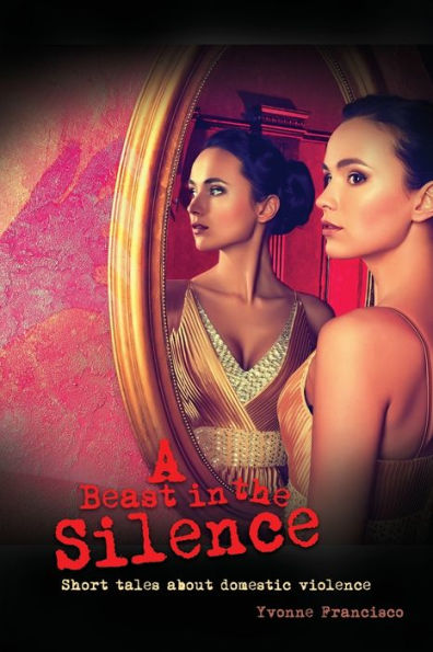 A Beast in the Silence: Short tales about domestic violence