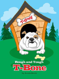 Title: Rough and Tough T-Bone, Author: Annie Streit