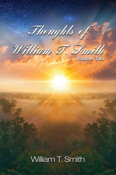 Thoughts of William T. Smith: Volume Two