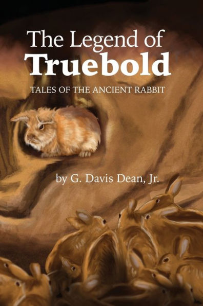 The Legend of Truebold: Tales of the Ancient Rabbit