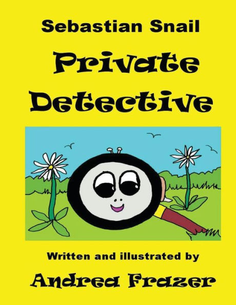 Sebastian Snail - Private Detective: An illustrated Read-It-To-Me Book