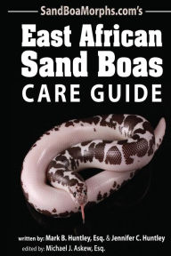 Title: East African Sand Boas Care Guide, Author: Jennifer C Huntley