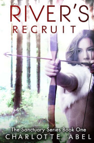 Title: River's Recruit, Author: Charlotte Abel