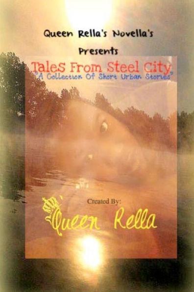 Tales From Steel City: "A Collection Of Short Stories"