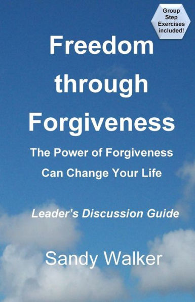 Freedom through Forgiveness - Leader's Discussion Guide