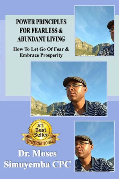 Power Principles for Fearless & Abundant Living: How To Let Go of Fear & Embrace Prosperity