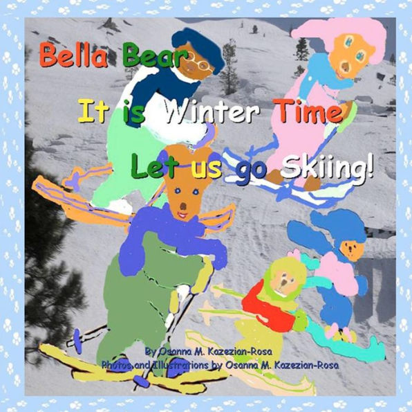 Bella Bear, It is Winter Time- Let us go Skiing!