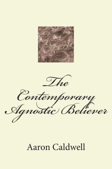The Contemporary Agnostic Believer