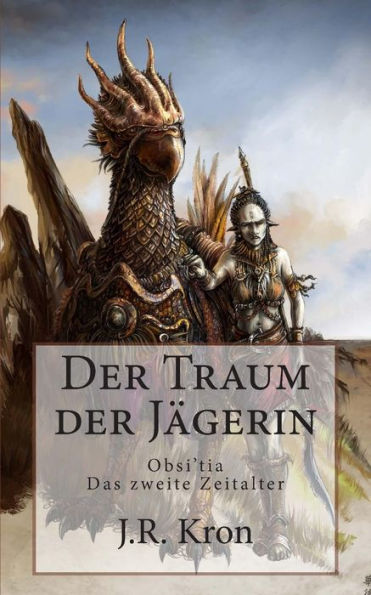 Der Traum der Jï¿½gerin: Obsi'tia - Das zweite Zeitalter