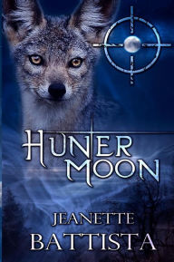 Title: Hunter Moon: Volume 4 of the Moon Series, Author: Jeanette Battista