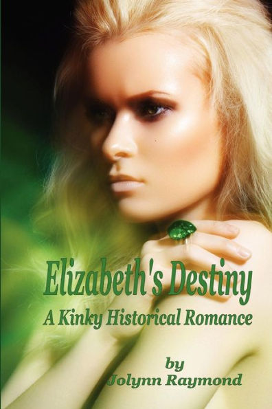 Elizabeth's Destiny: A Kinky Historical Romance