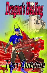 Title: Dragon's Healing, Author: Terry Compton