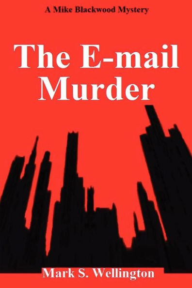 The E-Mail Murder: A Mike Blackwood Mystery